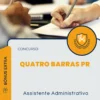 Apostila Assistente Administrativo Concurso Quatro Barras PR 2024