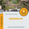 Apostila Auxiliar Administrativo Prefeitura de Serrana SP 2025