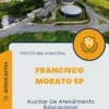 Apostila Auxiliar De Atendimento Educacional Prefeitura de Francisco Morato SP 2024