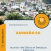 Apostila Auxiliar de Obras e Serviços Públicos Processo Seletivo de Vargeão SC 2024