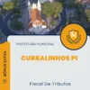 Apostila Fiscal De Tributos Prefeitura de Curralinhos PI 2024