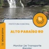 Apostila Monitor De Transporte Escolar Prefeitura de Alto Paraíso RO 2024