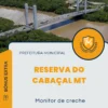 Apostila Monitor de Creche Prefeitura de Reserva do Cabaçal MT 2024