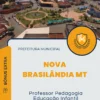 Apostila Professor Pedagogia Educação Infantil Prefeitura de Nova Brasilândia MT 2024