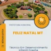 Apostila Técnico Em Desenvolvimento Infantil Creche Prefeitura de Feliz Natal MT 2024