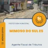 Apostila Agente Fiscal de Tributos Prefeitura de Mimoso do Sul ES 2025