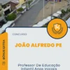 Apostila Professor De Educação Infantil Anos Iniciais Concurso João Alfredo PE 2025