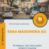Apostila Professor De Educação Infantil Creche Prefeitura de Sena Madureira AC 2025