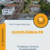 Apostila Professor Ensino Fundamental Prefeitura de Clevelândia PR 2025