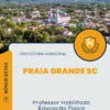 Apostila Professor Habilitado Educação Física Prefeitura de Praia Grande SC 2025