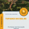 Apostila Professor de Educação Infantil Prefeitura de Tupanci do Sul RS 2025