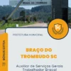 Apostila Auxiliar de Serviços Gerais Trabalhador Braçal Prefeitura de Braço do Trombudo SC 2025