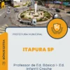 Apostila Professor de Ed. Básica I Ed. Infantil Creche Prefeitura de Itapura SP 2025
