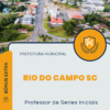 Apostila Professor de Series Iniciais Prefeitura de Rio do Campo SC 2025
