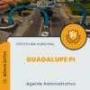 Apostila Agente Administrativo Prefeitura de Guadalupe PI 2025