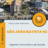Apostila Agente Comunitário de Saúde Prefeitura de São João Batista SC 2025