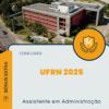 Apostila Assistente em Administração Concurso UFRN 2025