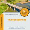 Apostila Auxiliar Administrativo Prefeitura de Travesseiro RS 2025