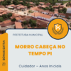 Apostila Cuidador Anos Iniciais Prefeitura de Morro Cabeça no Tempo PI 2025