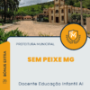 Apostila Docente Educação Infantil AI Concurso Prefeitura de Sem Peixe MG 2025