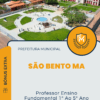 Apostila Professor Ensino Fundamental 1 Ao 5 Ano Concurso Prefeitura de São Bento MA 2025