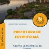 Apostila Agente Comunitário de Saúde Prefeitura de Estreito MA 2025