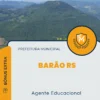 Apostila Agente Educacional Prefeitura de Barão RS 2025