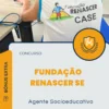 Apostila Agente Socioeducativo Concurso Fundação Renascer SE 2025