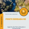 Apostila Agente de Manutenção e Construção Prefeitura de Ponte Serrada SC 2025