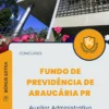 Apostila Auxiliar Administrativo Concurso Fundo de Previdência de Araucária PR 2025