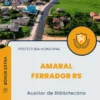 Apostila Auxiliar de Bibliotecário Prefeitura de Amaral Ferrador RS 2025