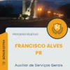 Apostila Auxiliar de Serviços Gerais Processo Seletivo de Francisco Alves PR 2025