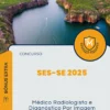 Apostila Médico Radiologista e Diagnóstico Por Imagem Concurso SES SE 2025