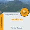Apostila Monitor Escolar Prefeitura de Barão RS 2025