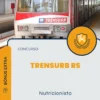 Apostila Nutricionista Concurso TRENSURB RS 2025