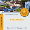 Apostila Operador De Equipamento Prefeitura de Ascurra SC 2025