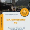 Apostila Professor Creche Ed. Infantil E Ensino Fundamental Prefeitura de Major Gercino SC 2025