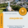 Apostila Professor Temporário de Educação Especial Prefeitura de Joaçaba SC 2025