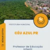 Apostila Professor de Educação Infantil Prefeitura de Céu Azul PR 2025