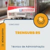 Apostila Técnico de Administração Concurso TRENSURB RS 2025