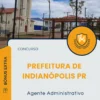 Apostila Agente Administrativo Prefeitura de Indianópolis PR 2025