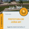 Apostila Agente Administrativo II Prefeitura de Juína MT 2025