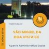 Apostila Agente Administrativo Social Prefeitura de São Miguel da Boa Vista SC 2025