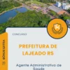 Apostila Agente Administrativo de Saúde Prefeitura de Lajeado RS 2025