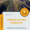Apostila Assistente Administrativo Câmara de Três Passos RS 2025
