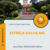 Apostila Auxiliar Administrativo Prefeitura de Estrela Dalva MG 2025