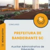 Apostila Auxiliar Administrativo de Educação Prefeitura de Bandeirante SC 2025