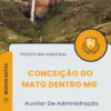 Apostila Auxiliar De Administração Prefeitura de Conceição do Mato Dentro MG 2025