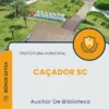 Apostila Auxiliar De Biblioteca Prefeitura de Caçador SC 2025