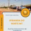 Apostila Auxiliar Educacional de Transporte Prefeitura de Ipiranga do Norte MT 2025